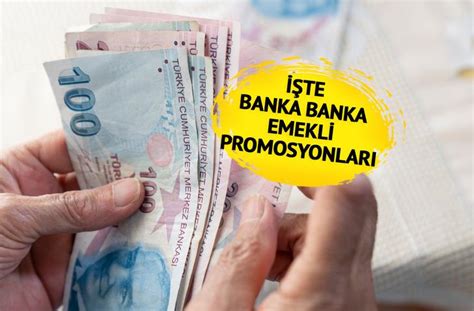 Emekli promosyonu 17 bin 500 TL ye kadar çıkıyor Kamu bankalarının 8