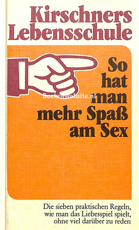 So Hat Man Mehr Spass Am Sex Kirschner Josef BoekenWebsite Nl