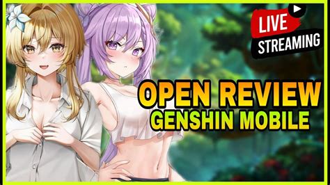 Live Genshin Mobile Open Review Mabar Hay Pedo Youtube