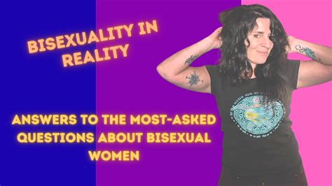 Bisexuality In Reality 15 Questions Bi Girls Get And Hate She Explores