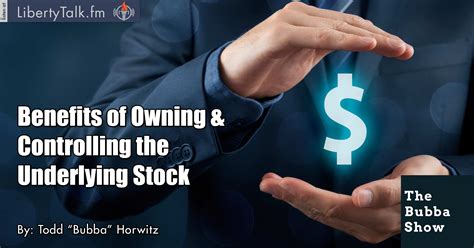 Benefits of Owning & Controlling the Underlying Stock