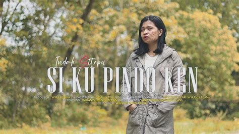 Archieved Si Ku Pindoken Indah Sitepu Official Video Lagu Karo