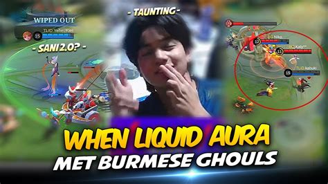 When Liquid Aura Met Burmese Ghouls Crazy Team Fights Youtube