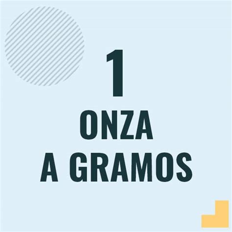 Como Pasar 1 Onza A Gramos 1 Oz A G