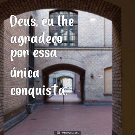 Gratid O A Deus Frases De Agradecimento Pela Conquista Frases Do Bem