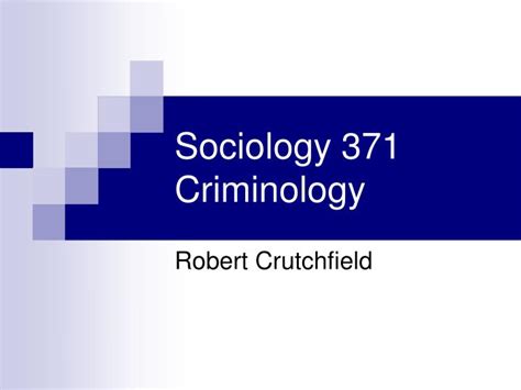 Ppt Sociology 371 Criminology Powerpoint Presentation Free Download