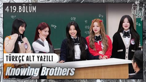 Türkçe Altyazılı G I DLE Knowing Brothers 419 Bölüm Video Linki