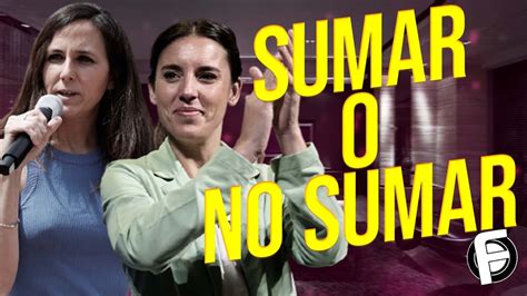 Sumar Y Podemos Habr Unidad Youtube