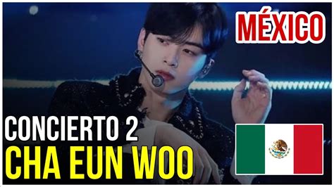 Cha Eun Woo Segundo Concierto En M Xico Fecha Precios Y Cu Ndo