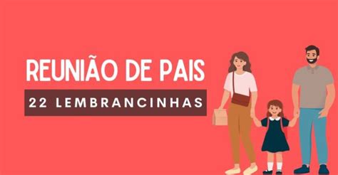 Lembrancinha Para Reuni O De Pais Ideias Criativas Para Escolas