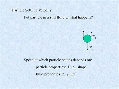 Ppt Particle Settling Velocity Put Particle In A Still Fluid What