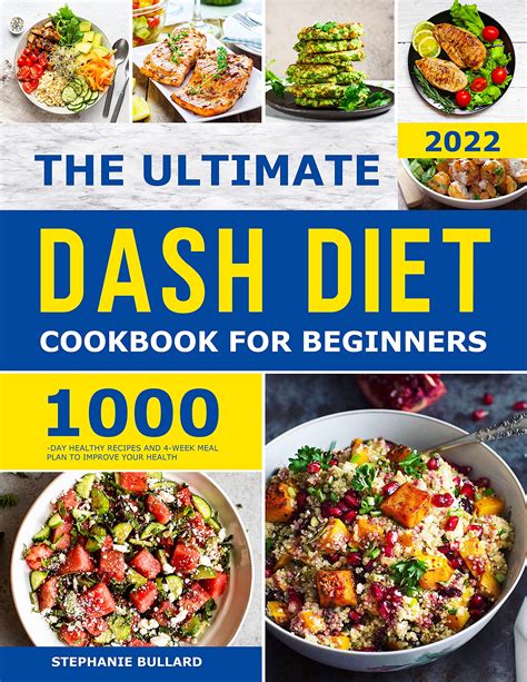 The Ultimate Dash Diet Cookbook For Beginners 1000 Day Healthy Recipes And 4 Week Meal Plan To