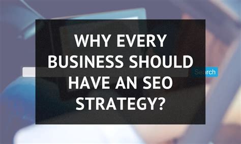 Why Every Business Should Have An SEO Strategy WOWbix