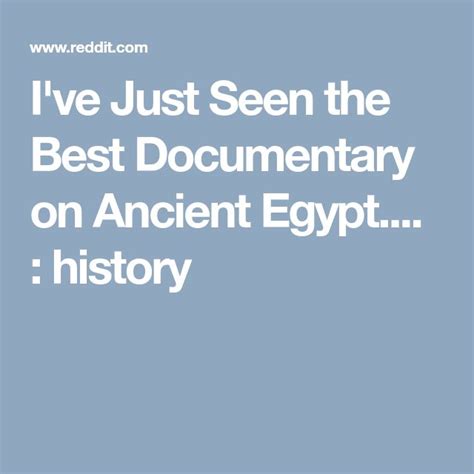 I've Just Seen the Best Documentary on Ancient Egypt.... : history ...