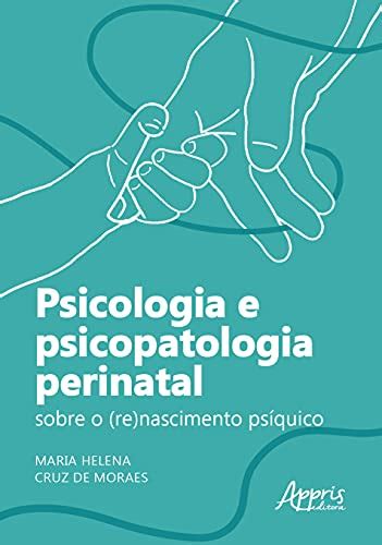 Explorando A Maternidade Os Melhores Livros Sobre Psicologia Perinatal