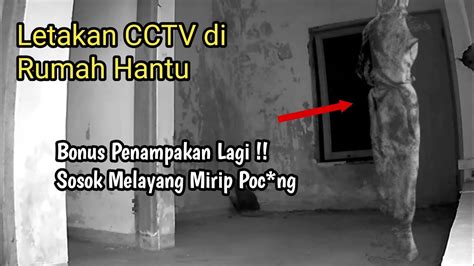 Eksperimen Cctv Di Dalam Rumah Hantu Banyak Aktifitas Dan Sosok