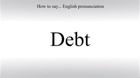 How To Pronounce Debt How To Say American Pronunciation Youtube