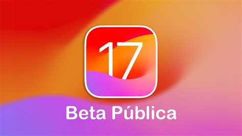 La Beta Pública De Ios 17 Llega Con Algunas Novedades