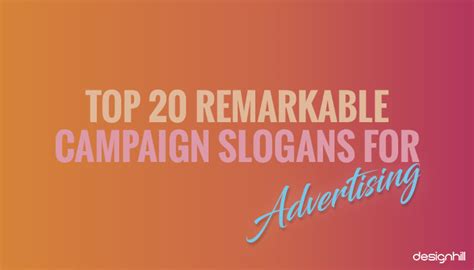 Top 20 Remarkable Campaign Slogans For Advertising