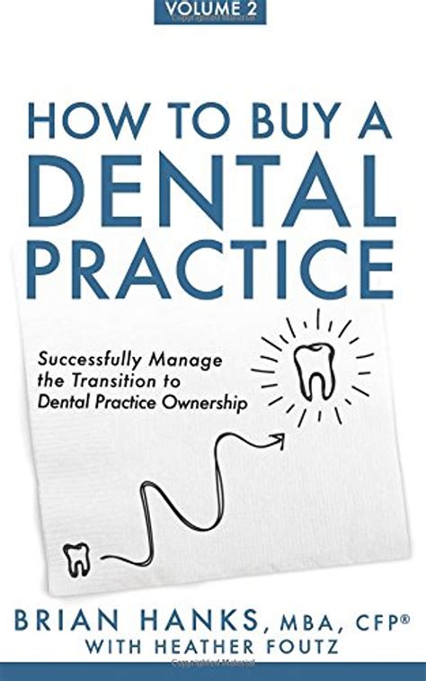 How To Buy A Dental Practice Volume 2 Successfully Manage The