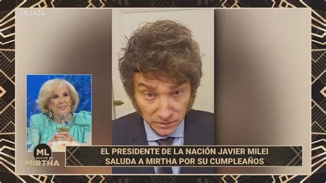 El Saludo De Javier Milei A Mirtha Legrand Por Su Cumplea Os Estamos