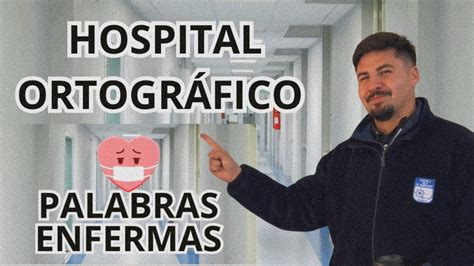 Hospital Ortogr Fico Mejora La Ortograf A De Tus Estudiantes