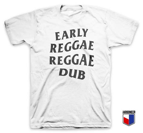 Cool Early Reggae Reggae Dub T Shirt Design By