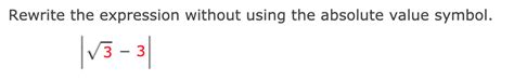 Solved Rewrite The Expression Without Using The Absolute