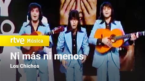 Los Chichos Ni más ni menos 1975 HD YouTube