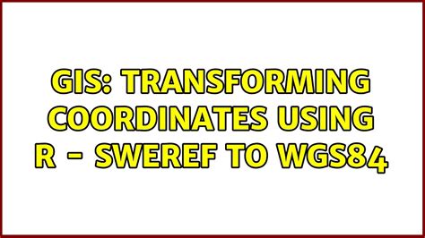 GIS Transforming Coordinates Using R SWEREF To WGS84 YouTube