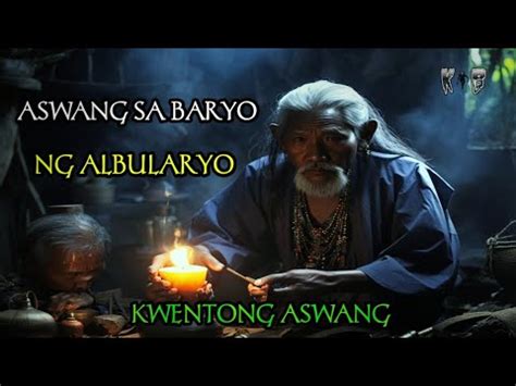 ASWANG SA BARYO NG ALBULARYO KWENTONG ASWANG YouTube