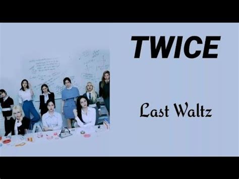 Twice Last Waltz Lyrics Youtube