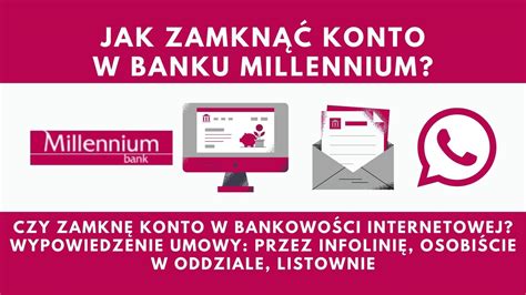 Jak Zamkn Konto W Banku Millennium Aktualna Instrukcja