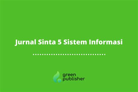 25 Daftar Jurnal Sinta 5 Sistem Informasi Yang Terbit Bulan Ini