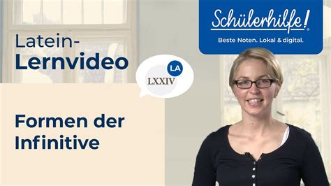 Latein Formen der Infinitive Der Infinitiv Schülerhilfe Lernvideo