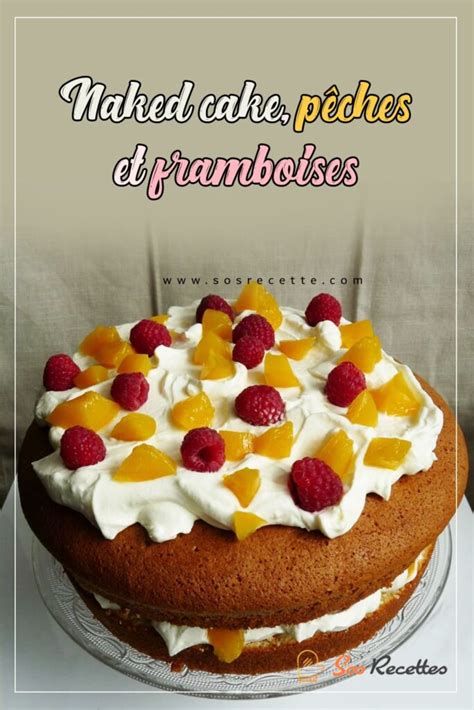 Naked Cake P Ches Et Framboises Sos Recette