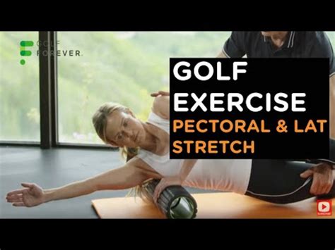 Golf Exercise: Pec-Lat Stretch with Foam Roller - Sports Illustrated