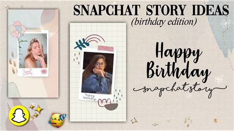 Creative Snapchat Story Ideas Birthday Edition Story Ideas For