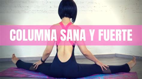 Columna Sana Y Fuerte En Minutos Viridiana Yoga Enfoque En