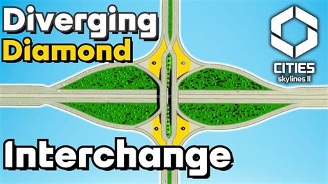 How To Build A Diverging Diamond Interchange Cities Skylines Youtube