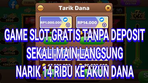 Game Slot Gratis Tanpa Deposit Bisa Narik Uang Ke Akun Dana Dan Ovo