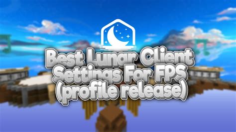 The Best Lunar Client Settings For Fps Profile Release Solo Bedwars