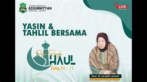 LIVE HAUL IBU NYAI HJ SA ADAH JAUHARI YANG KE 11 Assunniyyah Al