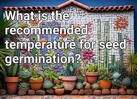 What Is The Recommended Temperature For Seed Germination Gardening