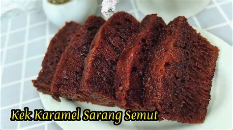 Resepi Kek Karamel Sarang Semut Anti Gagal YouTube