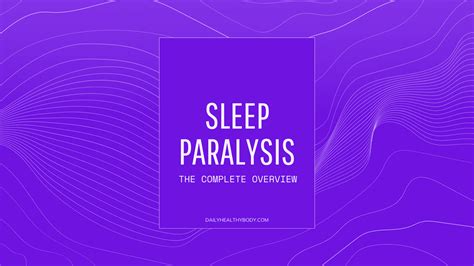 Sleep Paralysis: The Definitive Guide to Causes, Effects, and Symptoms