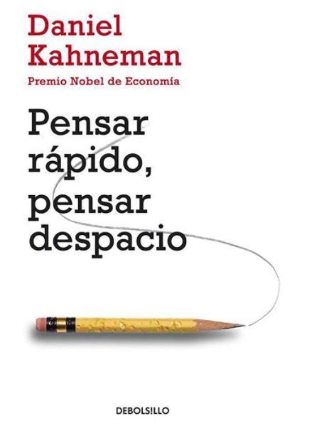 Cómo Daniel Kahneman Te Enseña a Pensar Rápido y Despacio para Mejorar