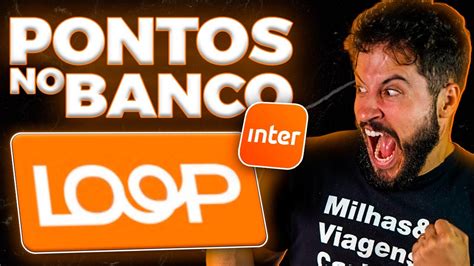 Inter Loop O Programa De Pontos Do Banco Inter Review Completa