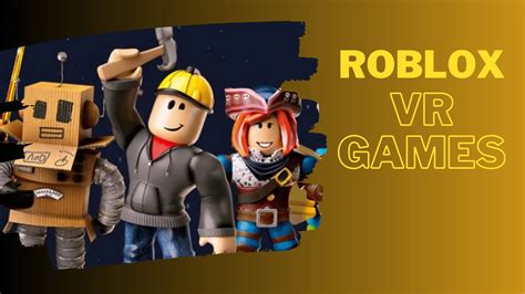 Roblox Vr Games You Should Know About In