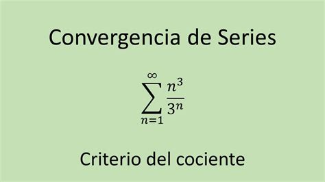 Convergencia De Series Paso A Paso Ejercicio 05 Criterio Del